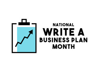 National Write a Business Plan Month. December.