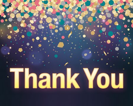 A vibrant and celebratory thank you message illuminated with golden text against a dark starry background adorned with falling confetti