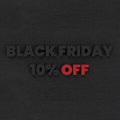 Fototapeta premium Black Friday 10 Percent Discount With Black Paper Background