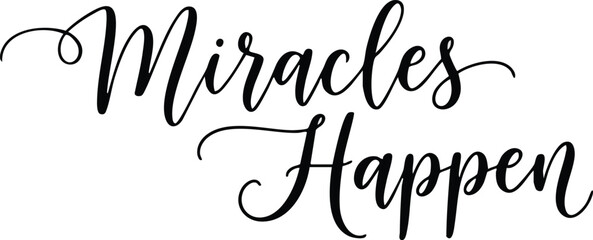 Miracles Happen Calligraphic Text Design