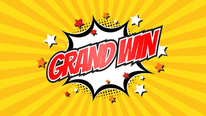 GRAND WIN – Comic Pop Art text video. Vintage colorful cartoon image with explosion of speech bubble message © Myvector