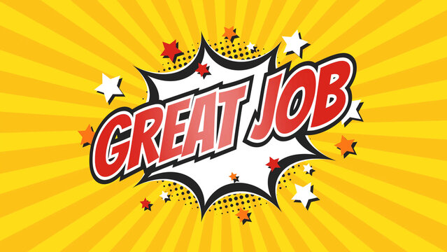 GREAT JOB &ndash; Comic Pop Art text video. Vintage colorful cartoon image with explosion of speech bubble message