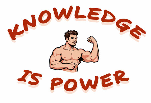 Illustration of a muscular man flexing arms surrounded by motivational phrase emphasizing the transformative power of knowledge on strength development