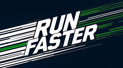 Dynamic run faster text with speed lines and green accents