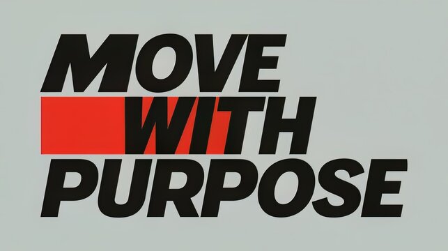 Bold typography inspires action with move with purpose message