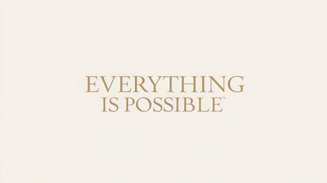 Inspirational quote everything is possible minimalist design - Powered by Adobe