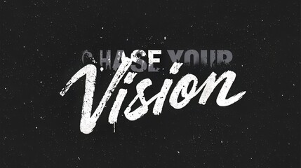 Choose your vision inspirational typography quote