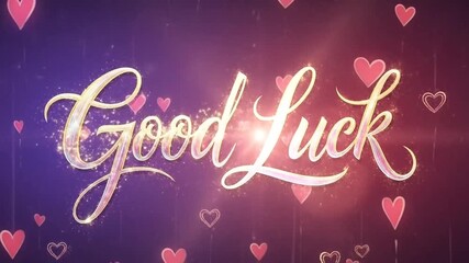 Good Luck Animated Greeting with Hearts and Sparkling Golden Text on Festive Background