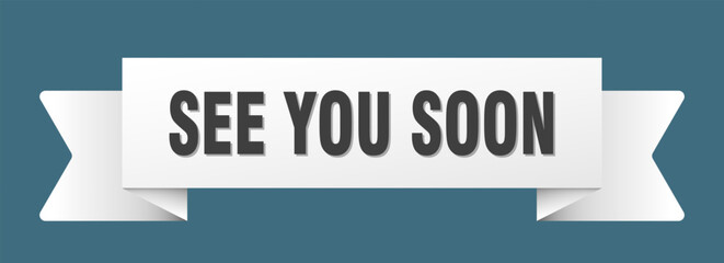 see you soon ribbon isolated on transparent background. see you soon ribbon