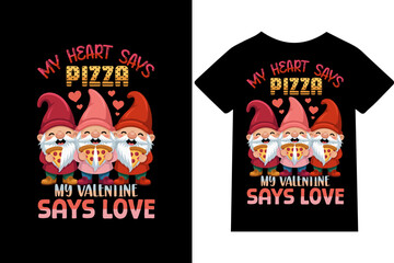 My heart says pizza, my Valentine says love- T-shirt, mug, hoodie, quotes, poster design, typography