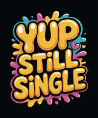 Yup still single