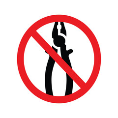 No pliers allowed sign, indicating a prohibition of using pliers in this area
