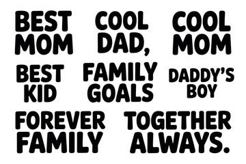 A collection of positive phrases celebrating family, including 'Best Mom', 'Cool Dad', and 'Family Goals', presented in bold typography.