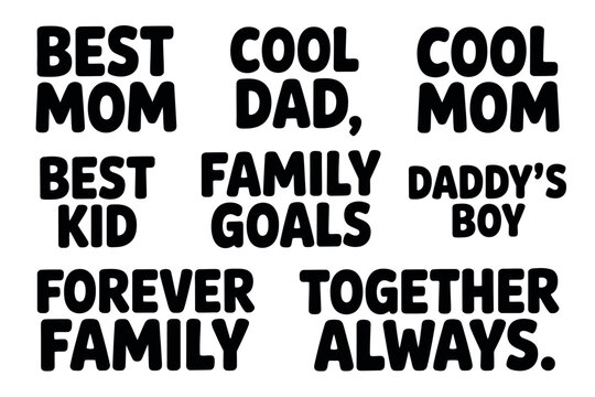 A collection of positive phrases celebrating family, including 'Best Mom', 'Cool Dad', and 'Family Goals', presented in bold typography.