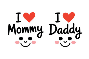 Cute illustration of 'I love Mommy' and 'I love Daddy' with happy smiling faces and red hearts.