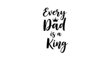 Every Dad is a King text graphic with a crown above the word Dad.
