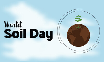 World soil day. Happy world soil day with a globe and a seedling growing from a mound of soil.