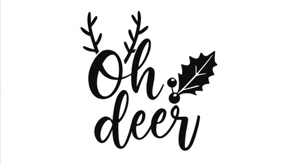 Whimsical oh deer christmas holiday greeting with elegant script font and festive reindeer antlers and holly berry silhouette
