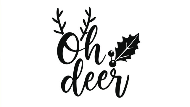 Whimsical oh deer christmas holiday greeting with elegant script font and festive reindeer antlers and holly berry silhouette