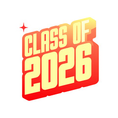 A celebratory class of 2026 graphic, isolated on, featuring a glowing, stylized text design with a star accent, ideal for graduationthemed projects