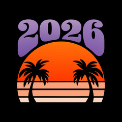 Naklejka premium Retro 2026 design featuring palm trees and a sunset against a, evoking a tropical vacation vibe and anticipation for the year 2026
