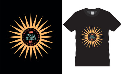 Family ReunionTypography Vector T shirt Design.