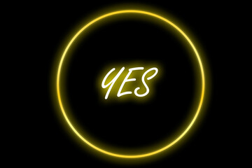 Yellow neon circle with yes text on dark background