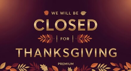 Closed for Thanksgiving Notice with Autumn Leaves Border