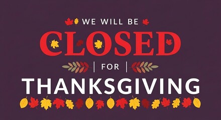 Closed for Thanksgiving Festive Announcement with Autumn Leaves