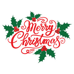 Merry Christmas script lettering design with holly leaves and red berries.