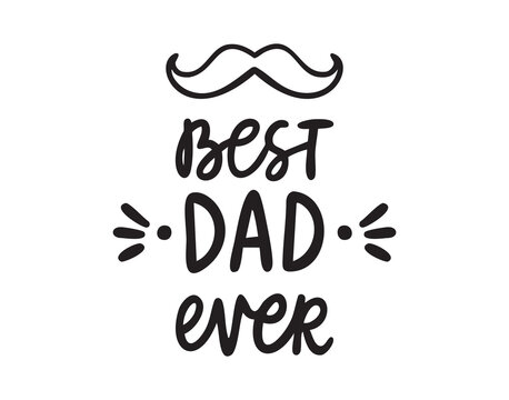 Best Dad Ever lettering with mustache, hand drawn, line art, monochrome, hand drawn