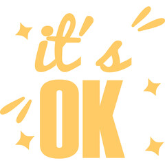 Golden Text It's OK Surrounded by Sparkles and Light Streaks on a Transparent Background Promoting Positivity and Reassurance