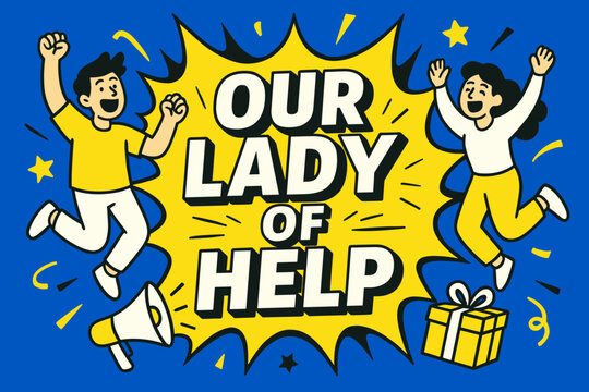 Festive Celebration Banner. Our Lady of Help banner, flat vector illustration, bold oversized text inside comic burst banner, cartoon characters jumping and