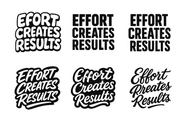 Fototapeta premium Diverse Lettering Styles. Effort creates results. Set lettering. harmonious lettering variations of the same emblematic concept, each with different artistic