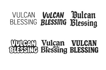 Fototapeta premium Vulcan Blessing Designs. Vulcan Blessing. Set lettering. harmonious lettering variations of the same emblematic concept, each with different artistic
