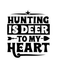 Hunting Is Deer To My Heart svg