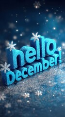 Vibrant photo of hello december greeting card with snowflakes on blue background, winter season