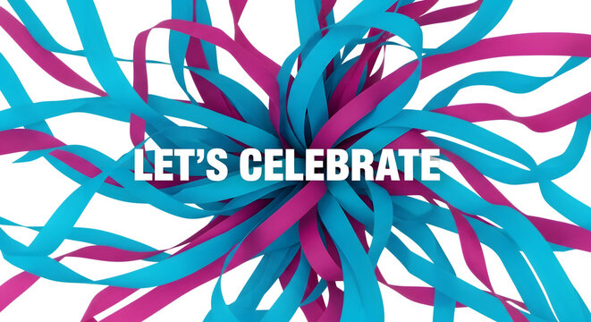 Vibrant pink and teal ribbons exploding outwards with lets celebrate text isolated on transparent background