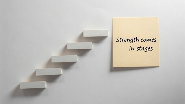 Steps to Growth with Inspirational Note on Strength Comes in Stages for Personal Development Journey