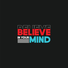 Black t shirt with glitch effect text design saying believe in your mind