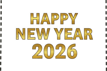Happy new year 2026 golden text on a white ticket stub
