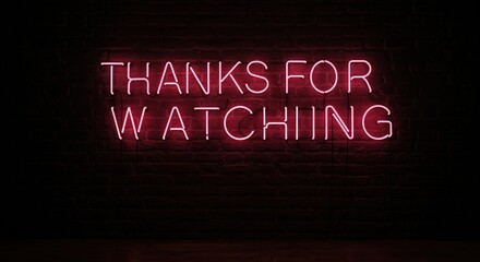 Neon Thank You: The words THANKS FOR WATCHING glow brightly in neon against a dark background, a perfect visual cue for content creators to show appreciation.