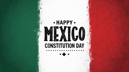 Happy mexico constitution day celebration with mexican flag background