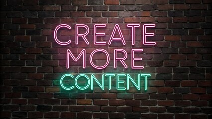 Boost your brand with vibrant neon sign art urging viewers to create more content on a rustic brick wall, perfect for social media marketing campaigns