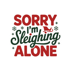 Obraz premium Sorry I'm sleighing alone