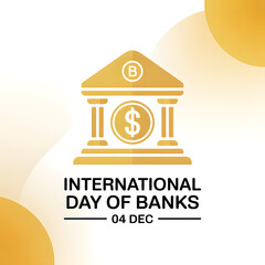 December 4 International Day of Banks Honoring Financial Institutions