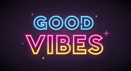 Good vibes neon sign glowing bright for positive energy and motivation with colorful light effect art