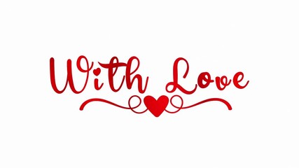 With love text cursive handwritten calligraphy animation, animated lettering reveal celebration isolated for greeting card festive holiday elegant valentine intro outro red type on white background  - Powered by Adobe