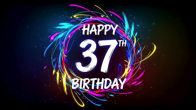 Neon 37th birthday celebration with glowing multicolor text, circular brush strokes, and sparkles on dark backdrop