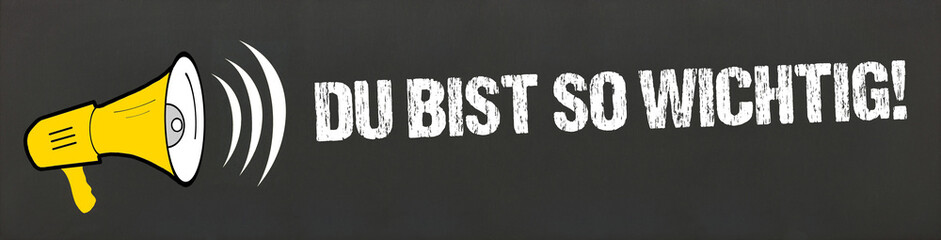 Naklejka premium Du bist so wichtig!